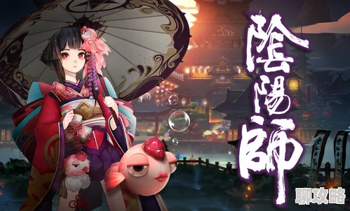 2025年阴阳师手游最新式神升星觉醒全攻略与热门式神解析